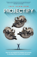 Business Book Extract: Projectify