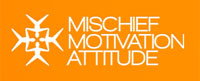 Mischief, Motivation, Attitude