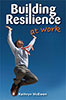 Building Resilience At Work - Reframing Problems: Developing The Right Mindset