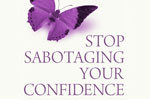 Business Book Extracts | Stop Sabotaging Your Confidence Preview