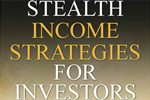 Book Summaries | Stealth Income Strategies For Investors